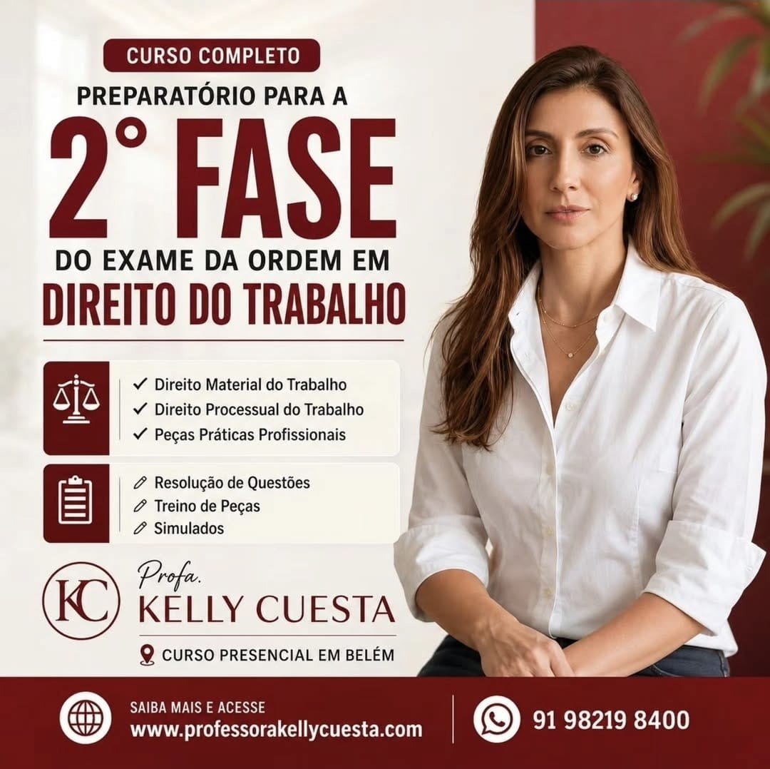 Curso Completo Preparatório 2ª Fase OAB Direito do Trabalho, Profa. Kelly Cuesta, presencial em Belém